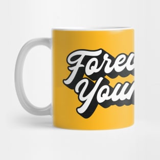 Forever Young Lettering (Black & White Edition) Mug